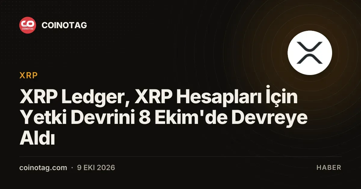 XRP Ledger, 8 Ekim'de hesap yetki devrini başlattı