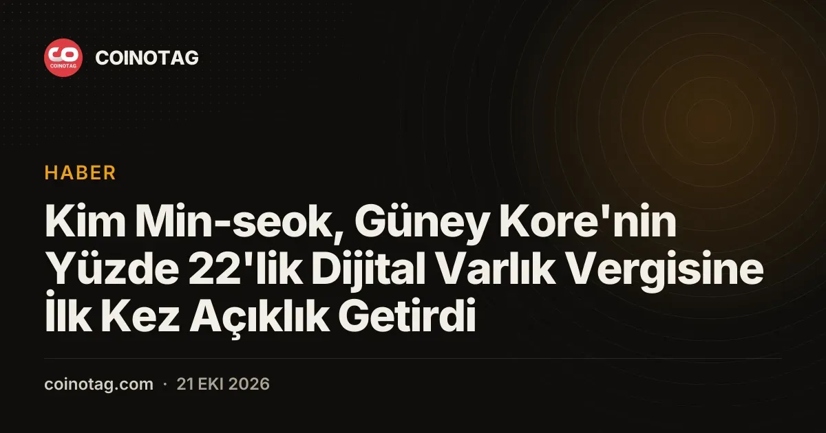 Kim Min-seok, Güney Kore'nin Yüzde 22'lik Dijital Varlık Vergisine İlk Kez Açıklık Getirdi