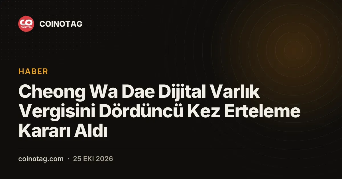 Cheong Wa Dae Dijital Varlık Vergisini Dördüncü Kez Erteleme Kararı Aldı