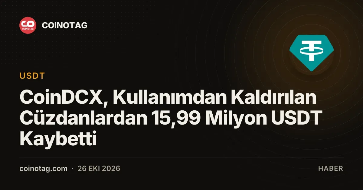 CoinDCX, Kullanımdan Kaldırılan Cüzdanlardan 15,99 Milyon USDT Kaybetti