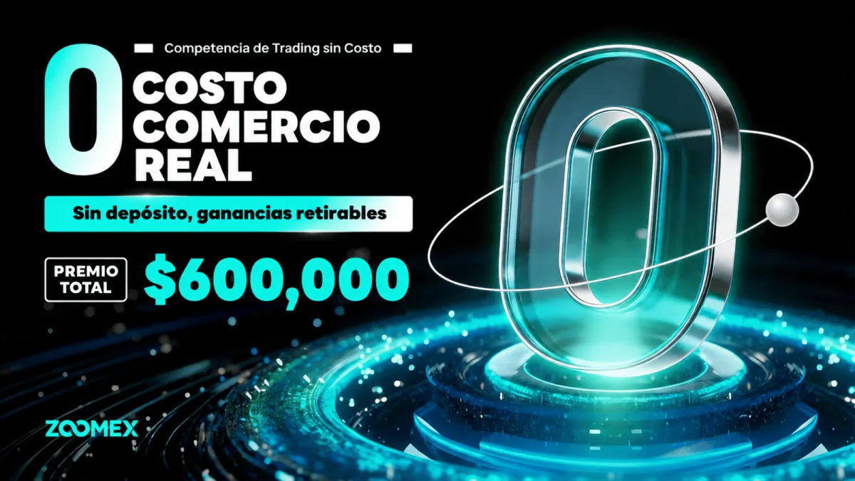 ¡Sin comisiones de entrada, comparte $600,000! Zoomex lanza la primera competencia de trading sin costo a nivel global: deja que la habilidad sea tu único activo