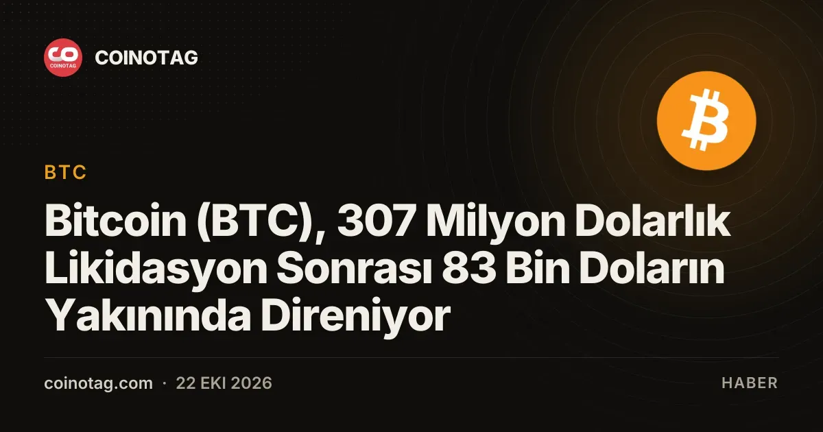 Bitcoin (BTC), 307 Milyon Dolarlık Likidasyon Sonrası 83 Bin Doların Yakınında Direniyor