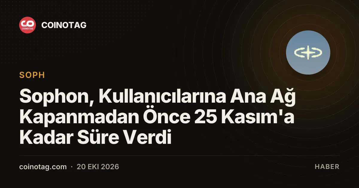 Sophon, kullanıcılarına 25 Kasım'a kadar çekim süresi tanıdı