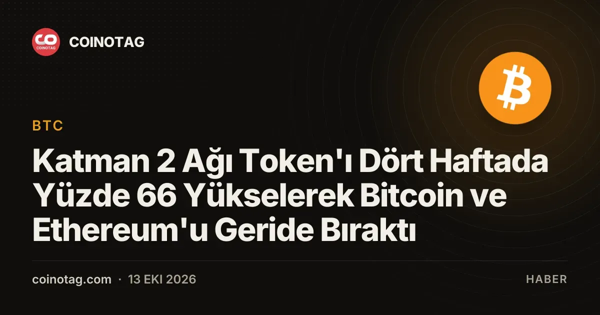 Katman 2 Ağı Token'ı Dört Haftada Yüzde 66 Yükselerek Bitcoin ve Ethereum'u Geride Bıraktı