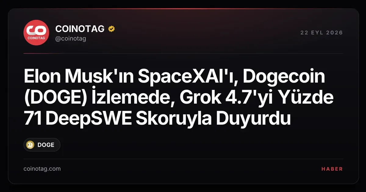 Elon Musk'ın SpaceXAI'ı, Dogecoin (DOGE) İzlemede, Grok 4.7'yi Yüzde 71 DeepSWE Skoruyla Duyurdu