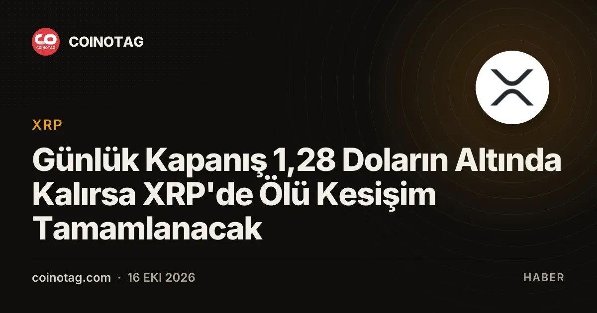 XRP fiyatı 1,28 dolar eşiğinde ölü kesişim riskiyle karşı karşıya