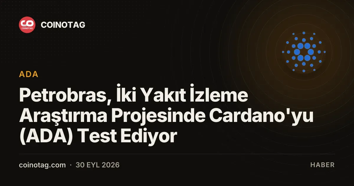 Petrobras, düşük karbonlu yakıtlar için Cardano'yu test ediyor