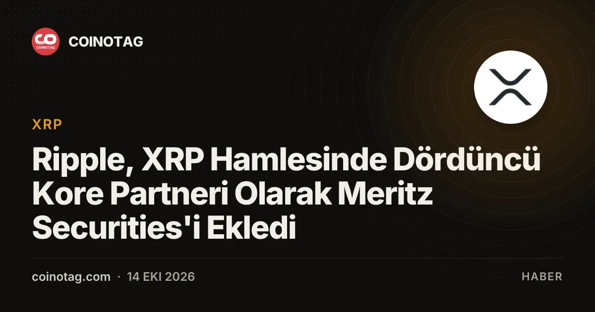 Ripple, XRP Hamlesinde Dördüncü Kore Partneri Olarak Meritz Securities'i Ekledi