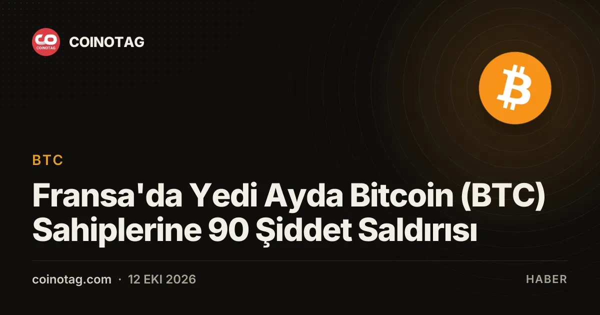 Fransa'da yedi ayda kripto sahiplerine karsi 90 siddet vakasi kayitlara gecti