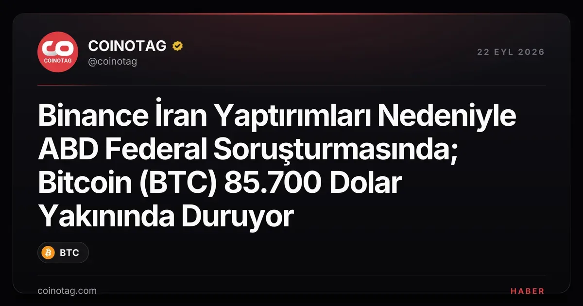 Binance'in 4,3 milyar dolarlık uzlaşması sonrası ABD soruşturması devam ediyor