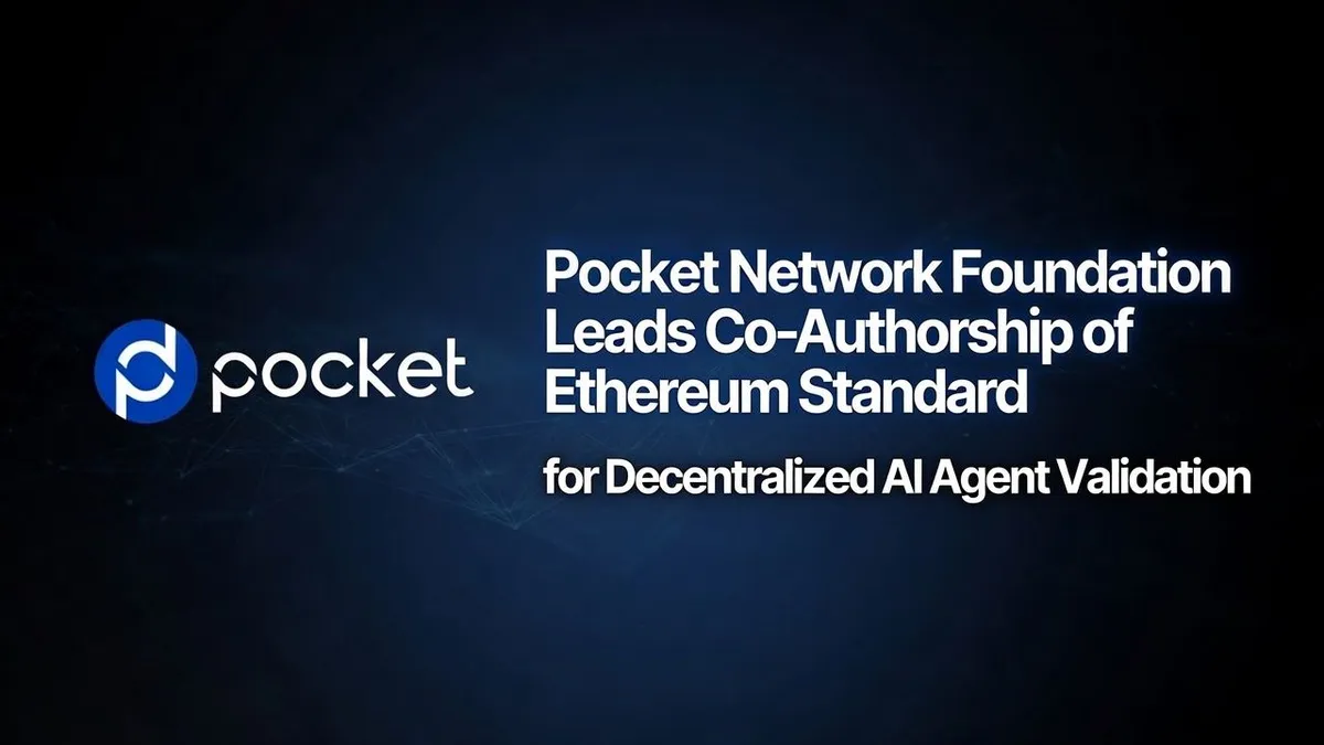 Pocket Network Foundation Ikut Susun Standar Ethereum yang Memungkinkan Validasi Terdesentralisasi untuk AI Agent