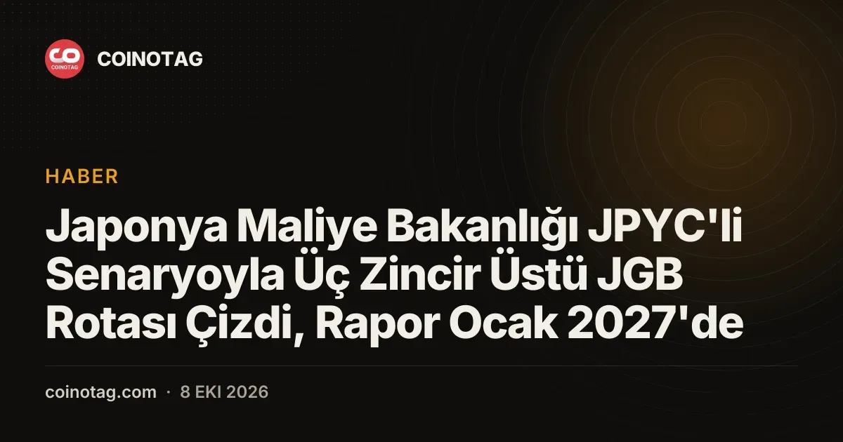 Japonya Maliye Bakanlığı JPYC'li Senaryoyla Üç Zincir Üstü JGB Rotası Çizdi, Rapor Ocak 2027'de