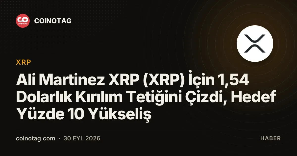 XRP 1,54 dolar üstü kapanışla 1,70 dolara doğru yükselebilir