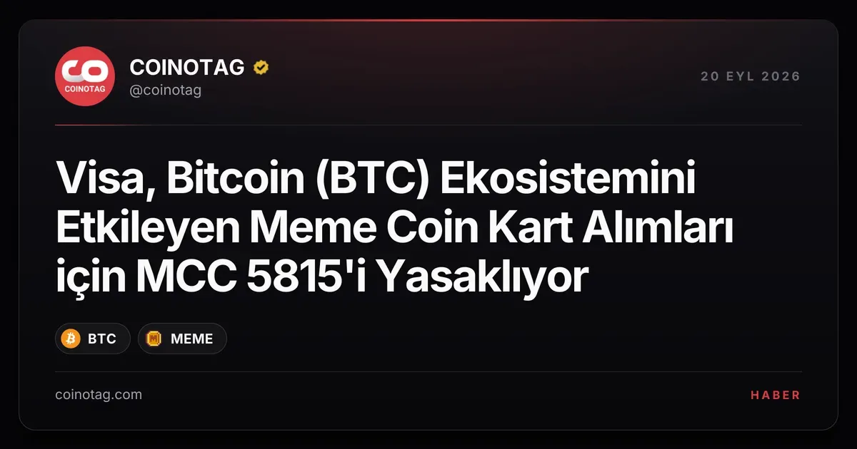 Visa, Bitcoin (BTC) Ekosistemini Etkileyen Meme Coin Kart Alımları için MCC 5815'i Yasaklıyor