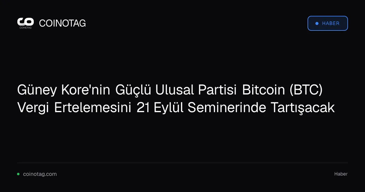Güney Kore'nin ana muhalefet partisi 2027 Bitcoin vergisini tartışacak