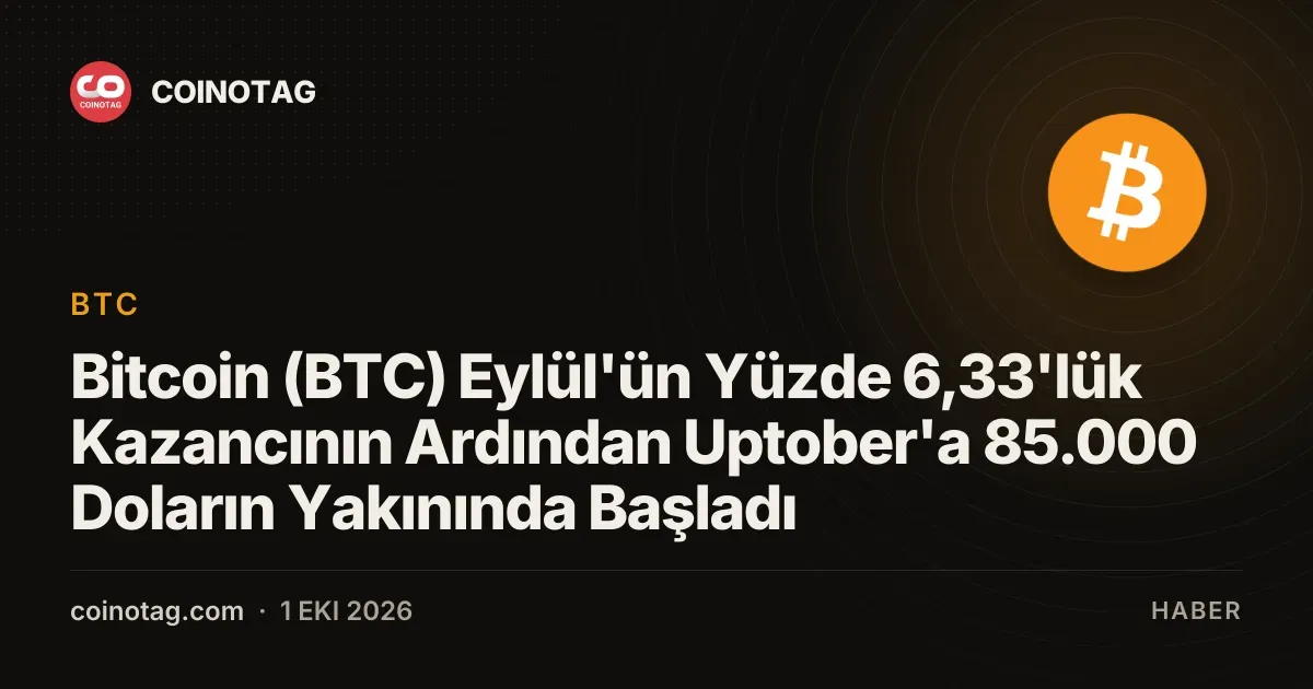 Bitcoin Eylül'ü yüzde 6,33 kazançla kapatıp 84.859 dolardan Uptober'a başladı