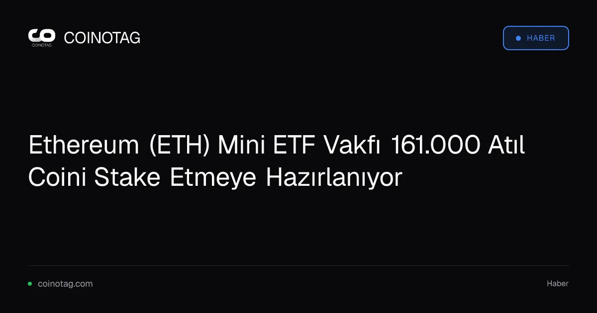 Grayscale, 161.000 ETH'yi stake ederek aylık nakit ödemeleri hedefliyor