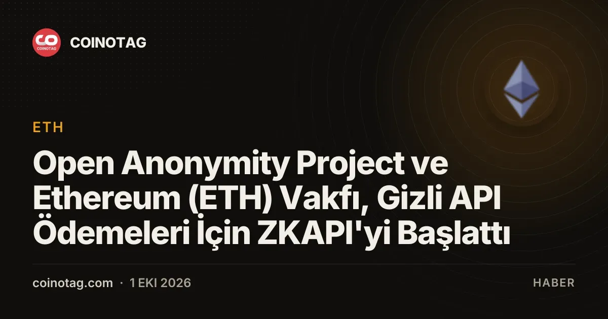 Open Anonymity Project ve Ethereum (ETH) Vakfı, Gizli API Ödemeleri İçin ZKAPI'yi Başlattı