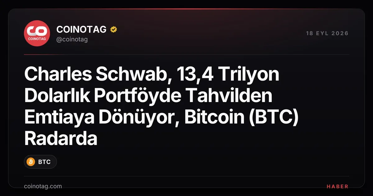 Charles Schwab 13,4 trilyon dolarlık portföyde tahvil yerine emtia öneriyor