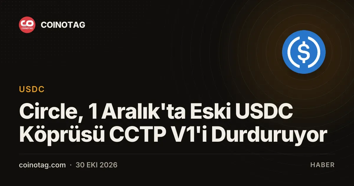 Circle 1 Aralik'ta CCTP V1 destegini sonlandiriyor ve V2'ye gecis suresi basliyor