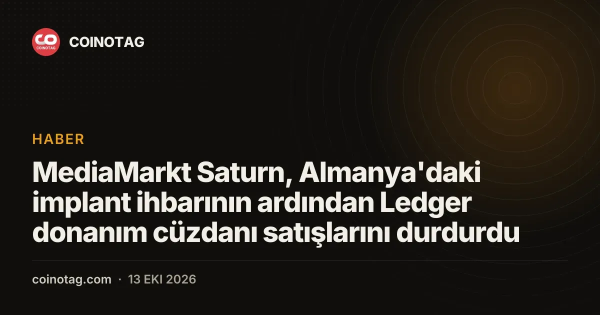 MediaMarkt Saturn Almanya genelinde Ledger cüzdan satışlarını askıya aldı