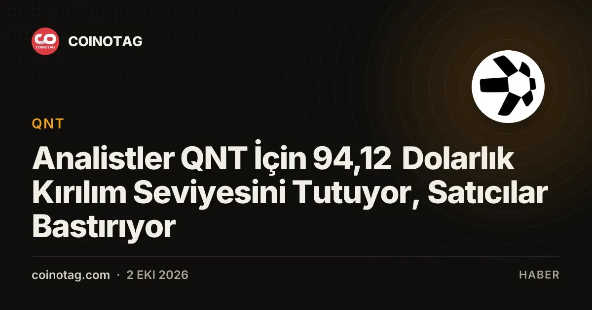 QNT fiyatı 94,12 dolarda kritik seviyede, analistler 111,14 doları hedefliyor