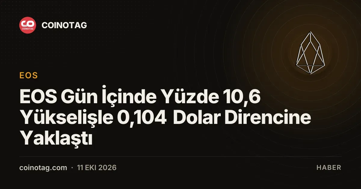 EOS rallisi yuzde 10,63 ile 5 Ekim baslangicli en buyuk gunluk kazanca ulasti
