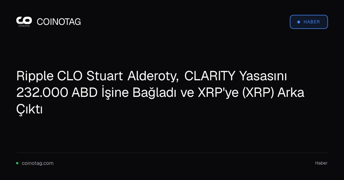 Ripple CLO, CLARITY Yasası'nın 232.000 ABD işi ve 55 milyar dolarlık etkisini vurguladı