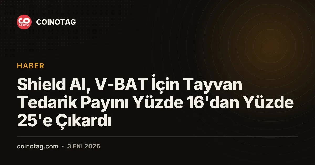 Shield AI, V-BAT İçin Tayvan Tedarik Payını Yüzde 16'dan Yüzde 25'e Çıkardı