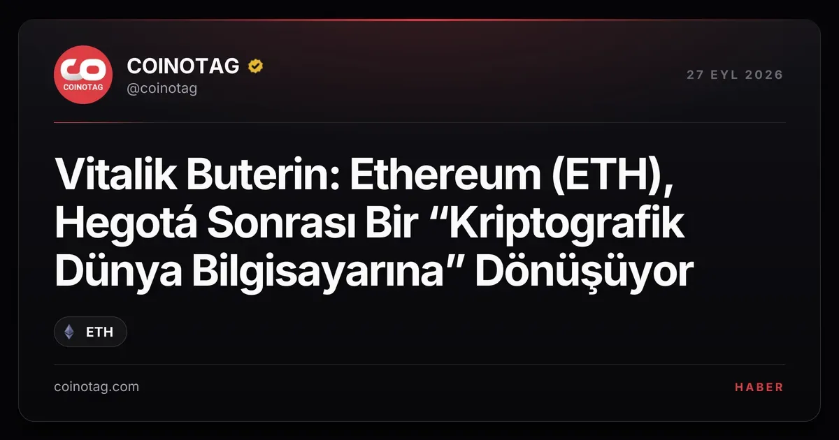Vitalik Buterin, Ethereum'un Hegotá sonrası evrimine dair önemli detaylar paylaştı