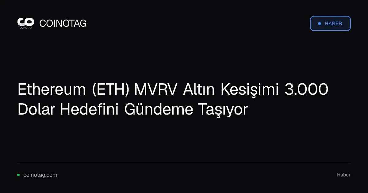 Ethereum MVRV altın kesişimi 3.000 doları hedefliyor, ancak hacim belirsiz