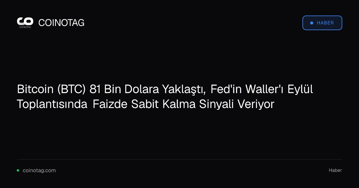 Bitcoin 81.000 dolara yaklaşırken Fed'den sabit faiz sinyali geliyor