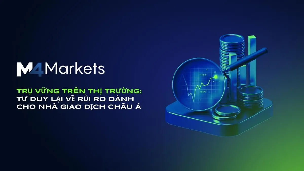 Quản trị rủi ro là chìa khóa giúp nhà giao dịch châu Á vững vàng trong biến động