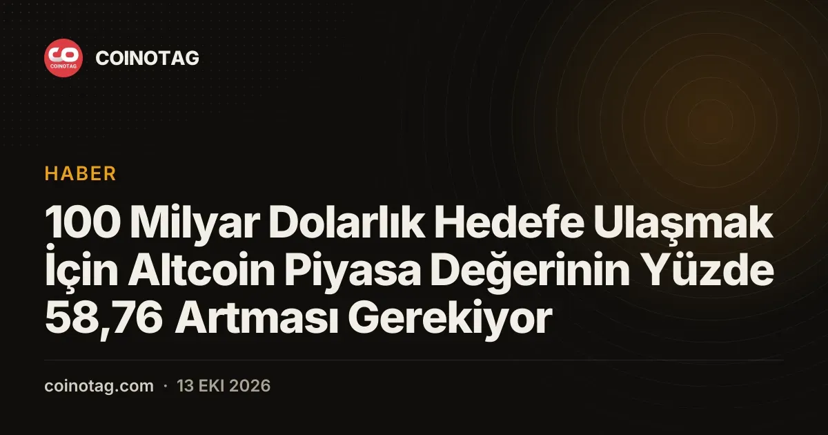 Solana varliklarinin 100 milyar dolari bulmasi icin yuzde 58,76 artis sarti var