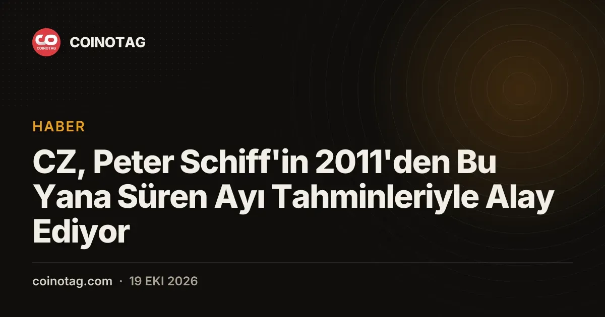 Binance kurucusu CZ, Peter Schiff in 2011 den beri tutmayan tahminlerini hedef aldı
