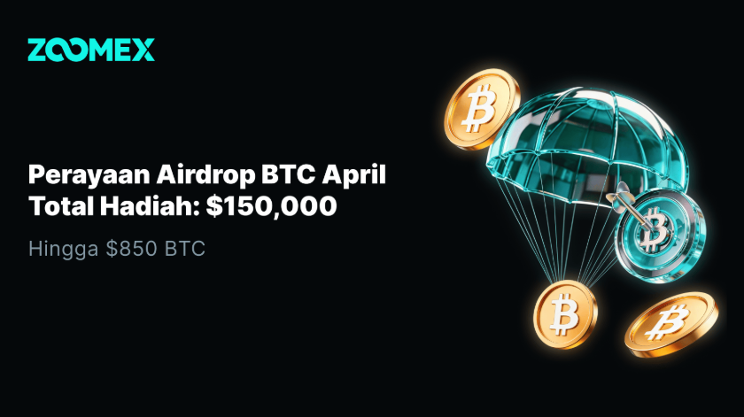 Zoomex Gelar Kampanye Airdrop, Tebar BTC US$150.000, Begini Cara Klaim