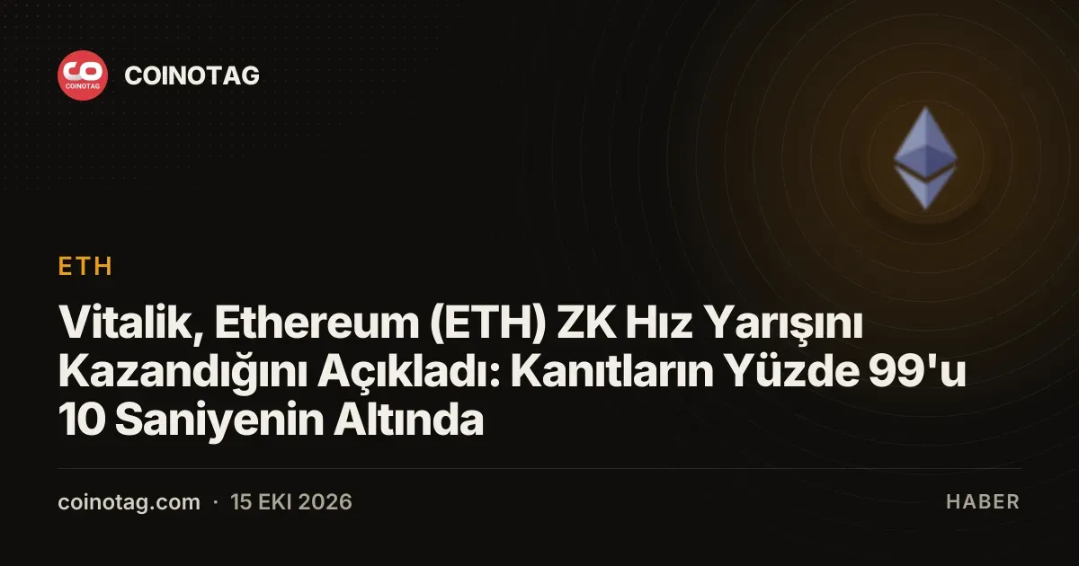 Vitalik, Ethereum ZK hız yarışını kazandığını duyurdu: Kanıtlar 10 saniyede tamamlandı