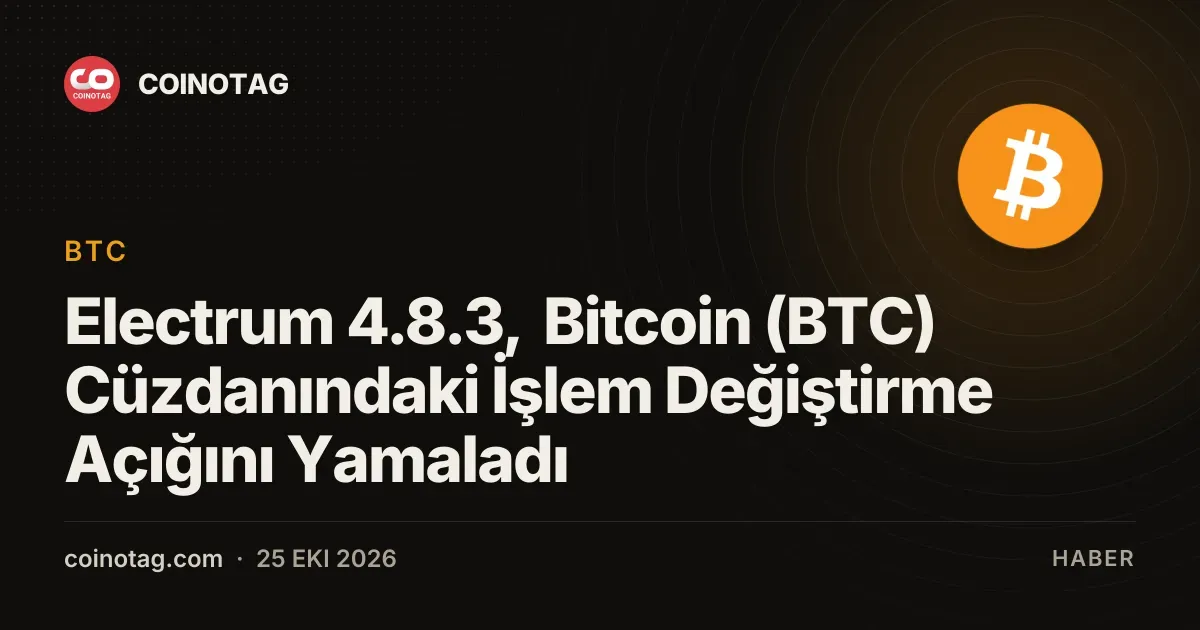 Electrum 4.8.3, Bitcoin (BTC) Cüzdanındaki İşlem Değiştirme Açığını Yamaladı