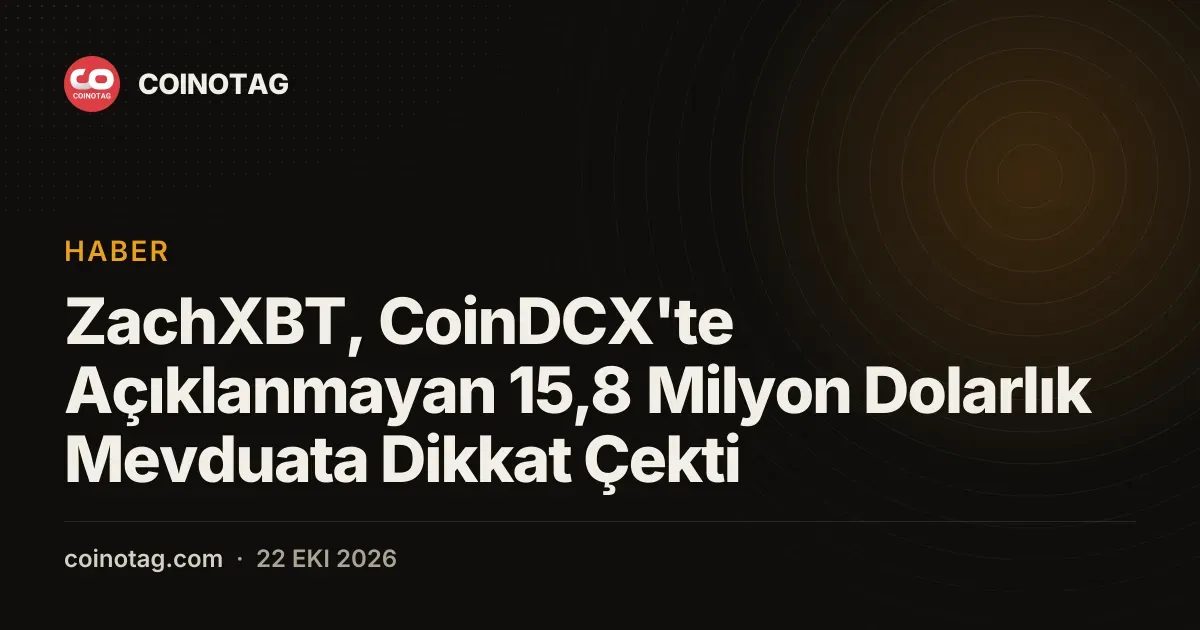ZachXBT isyan ediyor CoinDCX 15,8 milyon dolarlık mevduatı gizli tuttu