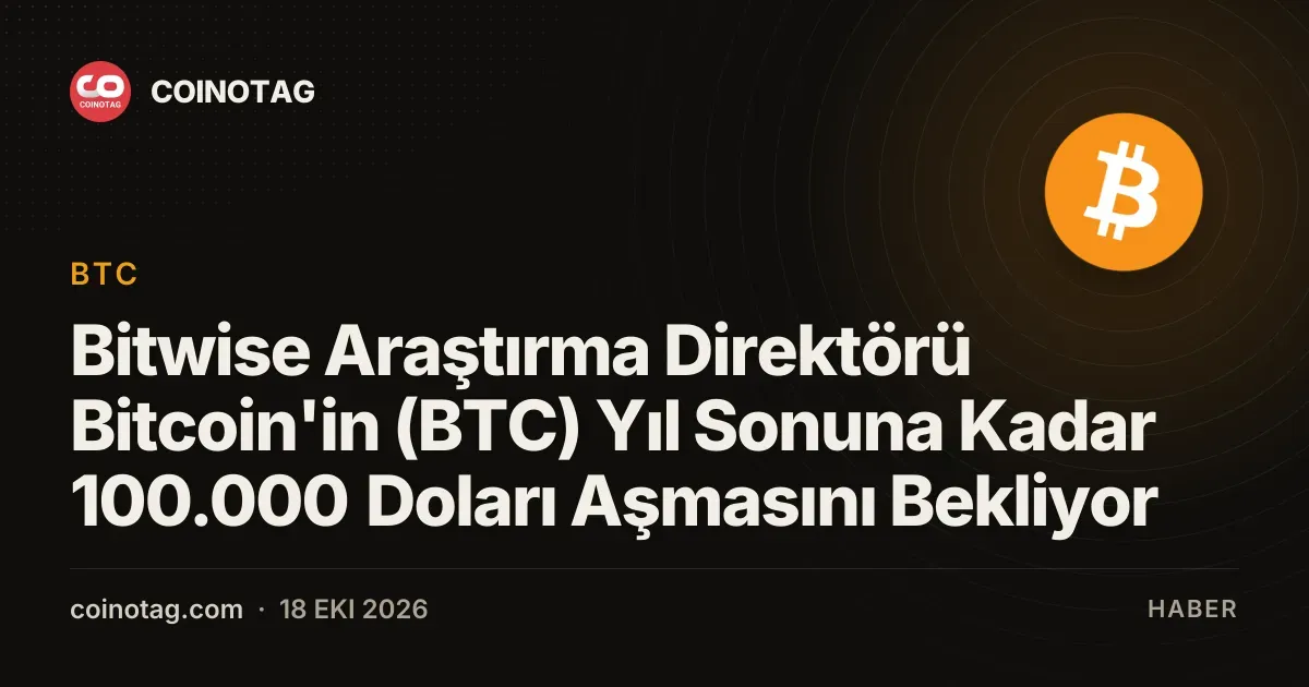 Bitwise araştırma direktörü Bitcoin'in yıl sonunda 100.000 doları aşacağını tahmin ediyor