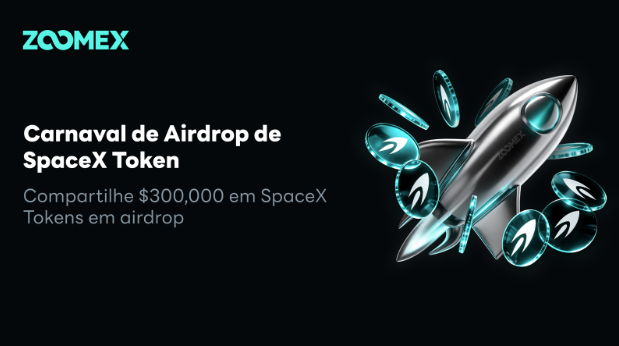 Zoomex lança carnaval de airdrop do token SpaceX e distribui um prêmio de US$ 300 mil