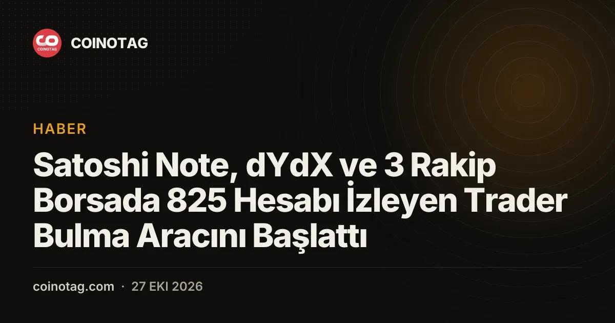 Satoshi Note dYdX ve uc rakip borsada 825 hesabi tarayan araci yayinladi